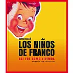 Los niños de Franco, un libro para disfrutar de la nostalgia