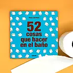 Libro: 52 cosas que hacer en el baño