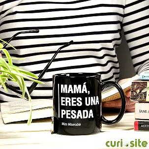 Taza con mensaje Mamá, eres una pesada