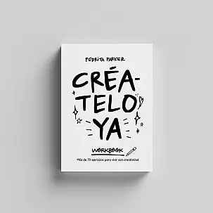 Libro de actividades para desarrollar tu creatividad. CRÉATELO YA 