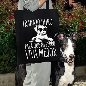 Tote bag Trabajo duro para que mi perro viva mejor