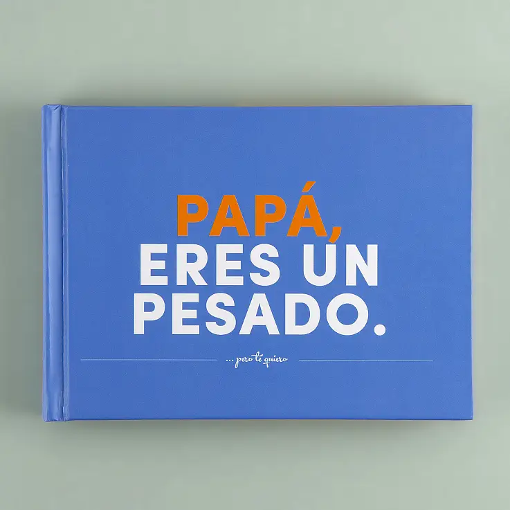 Papá, eres un pesado, el librito